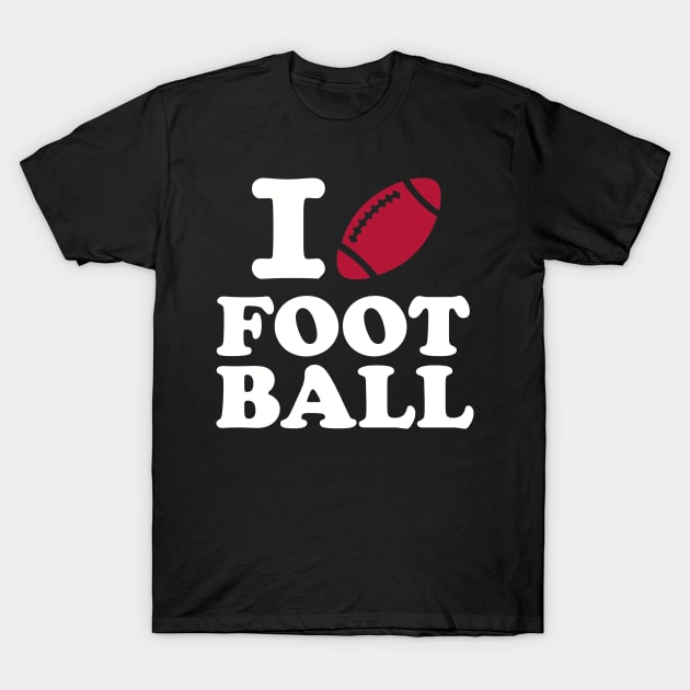 I love Football T-Shirt by Designzz